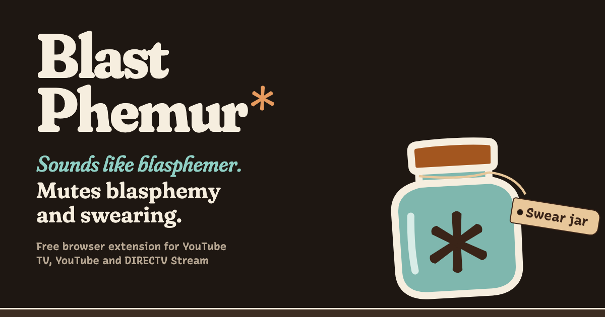 Social image: Blast Phemur*, Sounds like blasphemer, Mutes blasphemy and swearing, with the jar